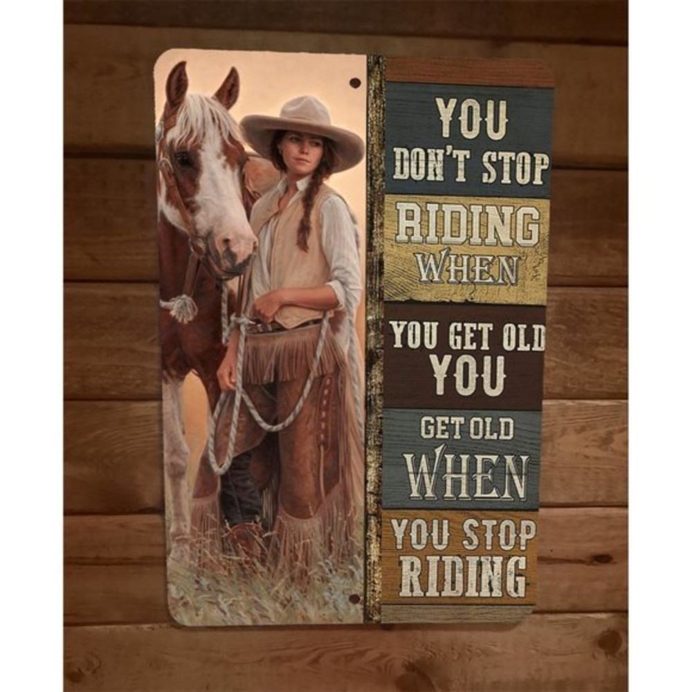 Cowgirl You Dont Stop Riding‎ When You Get Old Quote 8x12 Metal Wall Sign